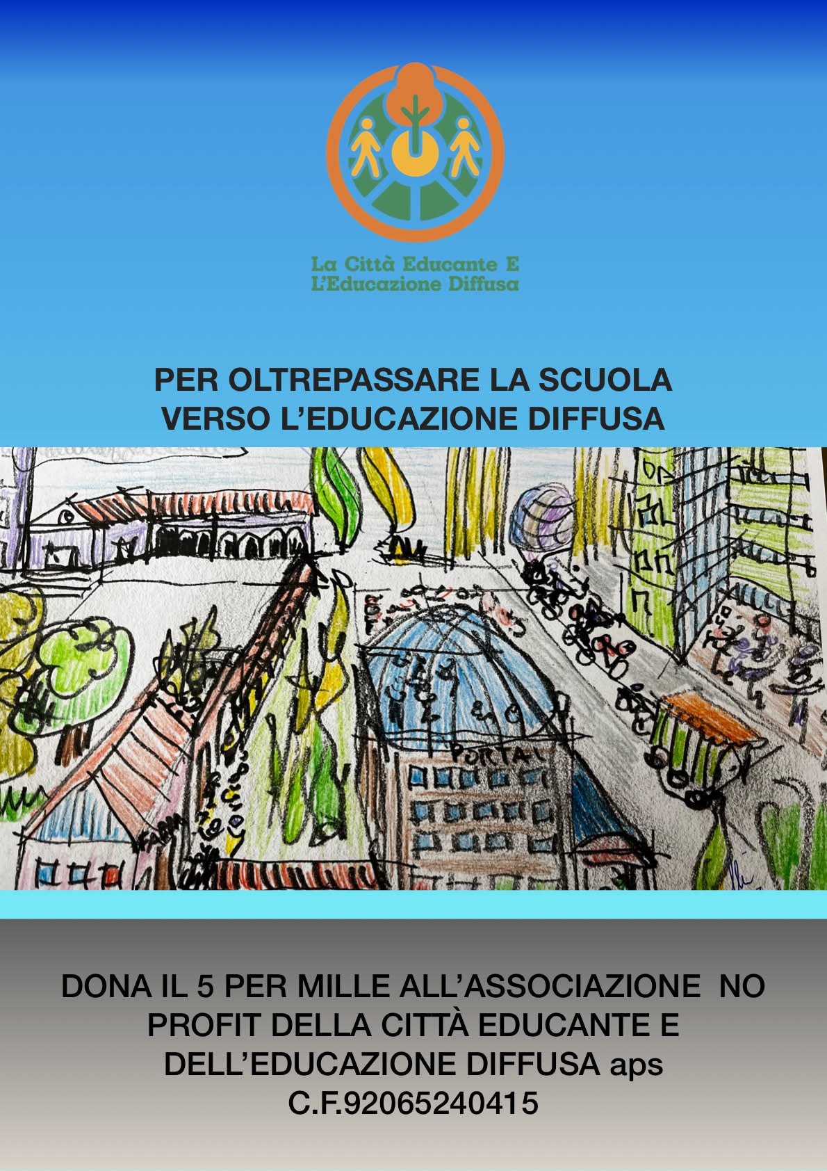 L’ educazione è alla base di tutte le idee. L’educazione diffusa oltrepassa la scuola ormai obsoleta di matrice gentiliana verso una formazione completa, libera, aperta.